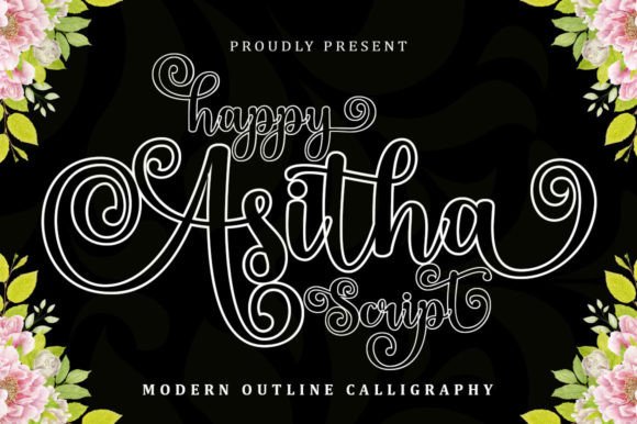 Happy Asitha Script: A Modern Calligraphic Font for Scroll-Stopping Visuals